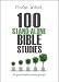 100 Stand-Alone Bible Studies: To Grow Healthy Homegroups
