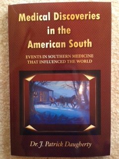 Paperback Medical Discoveries in the American South: Events in Southern Medicine That Influenced the World Book