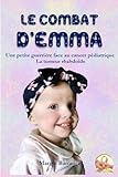  Le combat d\'Emma: Une petite guerrière face au cancer pédiatrique : la tumeur rhabdoïde