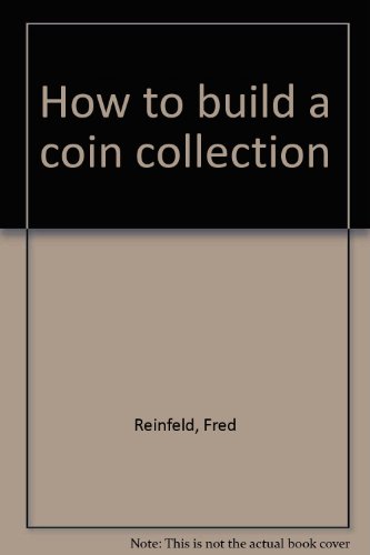 How to build a coin collection B0007EMXSG Book Cover