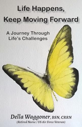 Life Happens, Keep Moving Forward: A Journey Through Life's Challenges