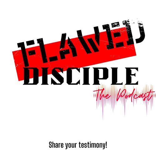 Flawed Disciple The Podcast cover art