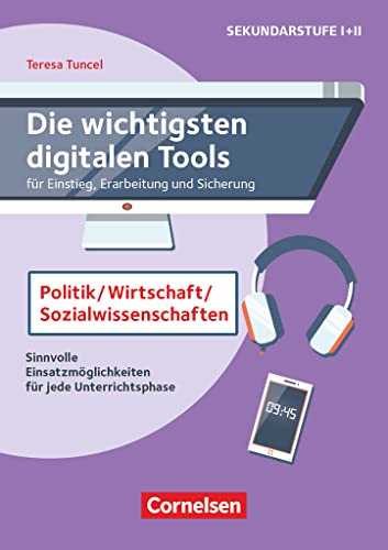 Die wichtigsten digitalen Tools: Politik, Wirtschaft, Sozialwissenschaften - Sinnvolle Einsatzmöglichkeiten für jede Unterrichtsphase - Buch