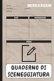 Quaderno di Sceneggiatura: Organizza scene, personaggi, dialoghi e struttura della storia | Per sceneggiatori, registi e scrittori creativi