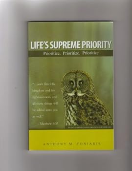 Paperback Life's Supreme Priority (Prioritize. Prioritize. Prioritize.) Book