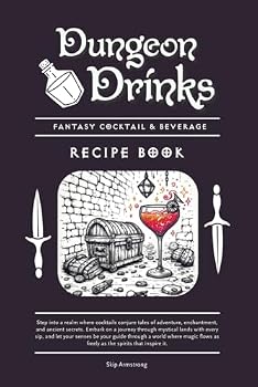 Paperback Dungeon Drinks - Fantasy Cocktail & Beverage Recipe Book: Over 85 Mixed Drinks for the Ultimate Dungeon Crawler RPG Campaigns, Gaming Nights, and ... Bartenders, Alchemists and Mixologists Alike Book