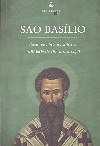 Carta aos Jovens Sobre a Utilidade da Literatura Pagã