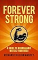 Forever Strong: A Guide to Unbreakable Mental Toughness (English Edition)