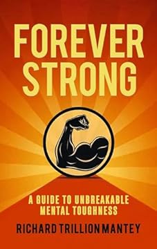 Forever Strong: A Guide to Unbreakable Mental Toughness (English Edition)