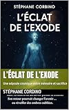 L’Éclat de l’Exode: Une odyssée cosmique entre mémoire et sacrifice (French Edition)