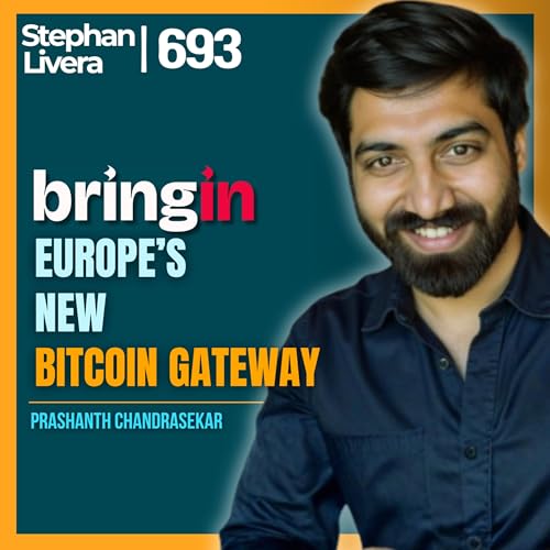 Bringin: Europe’s New Bitcoin Gateway with Prashanth Chandrasekar | SLP693 Podcast Por arte de portada