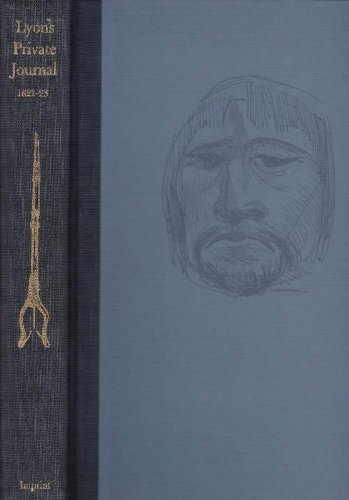 The private journal of Captain G. F. Lyon of H.... 0876360010 Book Cover