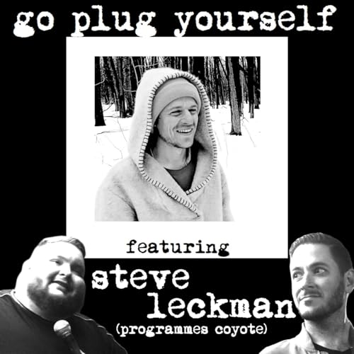 Go Plug Yourself 333: Steve Leckman (Programmes Coyote / Coyote Program)