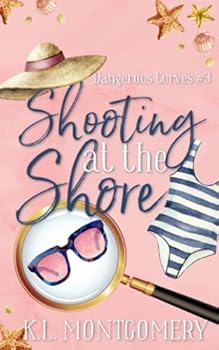 Shooting at the Shore - Book #3 of the Dangerous Curves