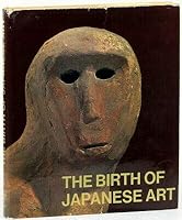 J. Edward Kidder / The Birth of Japanese Art 1965 B08P7NWTK7 Book Cover