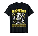 Elektriker Lustig Herren Ich bin Elektriker T-Shirt