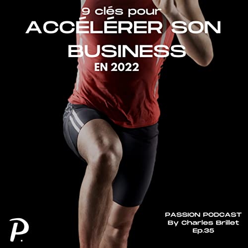 #35 - 9 Cl&eacute;s pour accelerer son business en 2022
