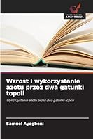 Wzrost i wykorzystanie azotu przez dwa gatunki topoli (Polish Edition) 6200731195 Book Cover