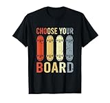 Ce t-shirt Choose Your Skateboard convient comme cadeau de patineur aux amateurs de skateboard. Vêtements de plein air pour hommes, femmes, garçons, filles ou enfants. Idée cadeau pour Noël, anniversaire, fête des pères ou fête des mères.