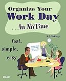 Organize Your Work Day...In No Time