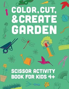 Paperback COLOR, CUT, & CREATE GARDEN: SCISSOR ACTIVITY BOOK FOR KIDS Book