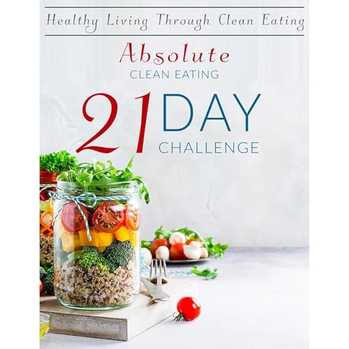 Absolute Clean Eating 21 Day Challenge (Written by MarTar Media) episode artwork