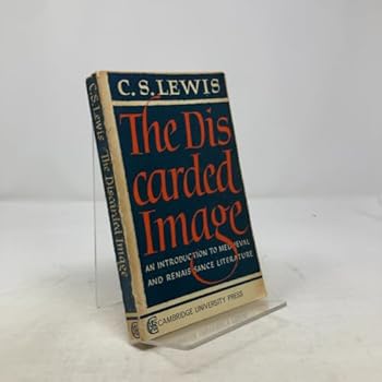 Paperback The Discarded Image: An Introduction to Medieval & Renaissance Literature Book