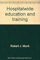 Hospitalwide education and training 0879140453 Book Cover