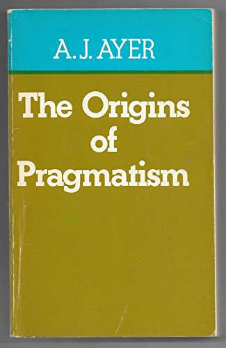 Origins of Pragmatism 0333172701 Book Cover