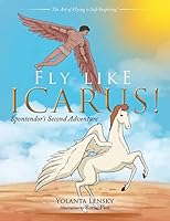 Fly Like Icarus!: Spontendor's Second Adventure 1503590631 Book Cover