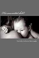Her Unwanted Child 151419368X Book Cover