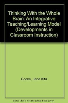 Paperback Thinking With the Whole Brain: An Integrative Teaching/Learning Model (Developments in Classroom Instruction) Book