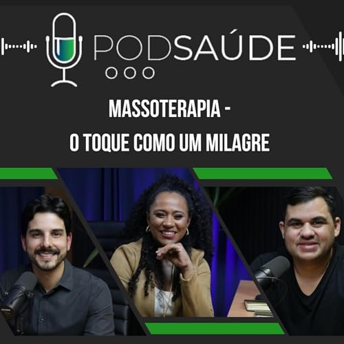 O TOQUE COMO O MILAGRE - COM ESTER MELO | PODSA&Uacute;DE #012