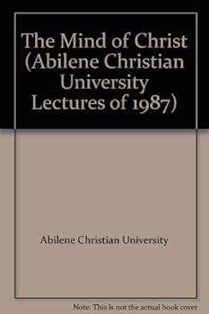 Hardcover The Mind of Christ (Abilene Christian University Lectures of 1987) Book