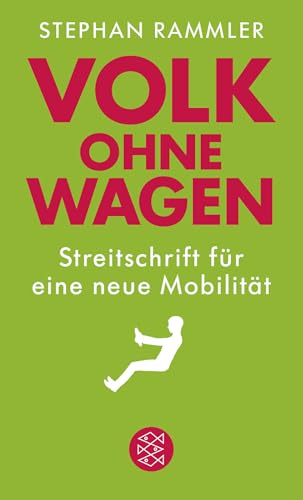 Preisvergleich Produktbild Volk ohne Wagen: Streitschrift für eine neue Mobilität