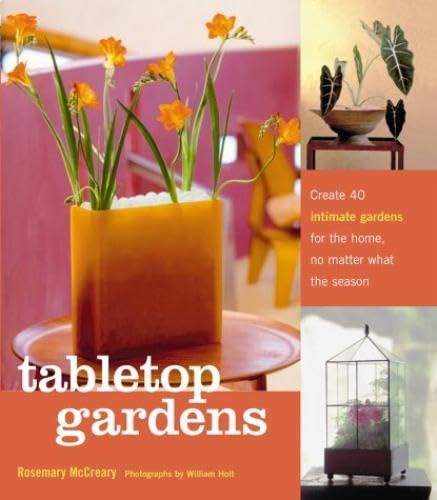 Tabletop Gardens: Create 40 Intimate Gardens for the Home, No Matter What the Season      Hardcover – January 1, 2002