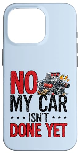 No My Car Isn't Done Yet �G���W�� �z�b�g���b�h ���J�j�b�N �X�}�z�P�[�X iPhone 16 Pro �p