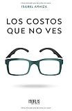 LOS COSTOS QUE NO VES (Spanish Edition)