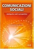 Comunicazioni Sociali. Ambiguità, Nodi E Prospettive - 2