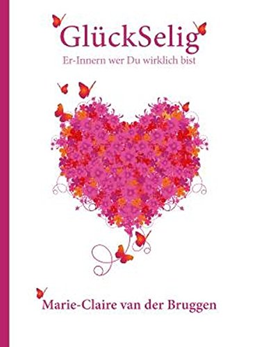 Preisvergleich Produktbild GlückSelig: Er-Innern wer Du wirklich bist