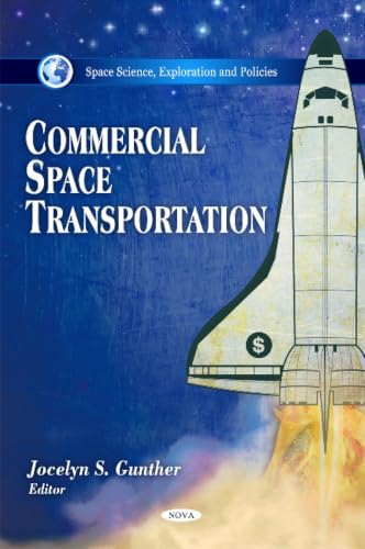 Commercial Space Transportation (Space Science, Exploration and Policies)