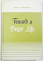 Toward a Better Life B0007FQZW0 Book Cover