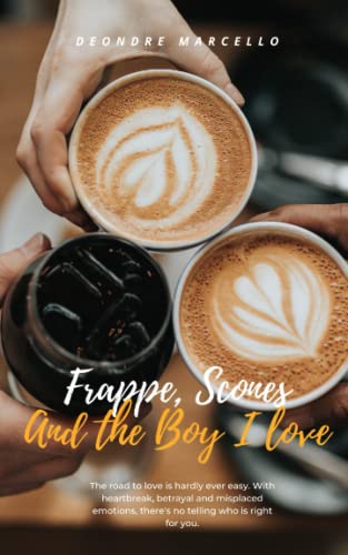Frappe, Scones And The Boy I Love