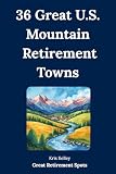 36 Great U.S. Mountain Retirement Towns (Great Retirement Spots)