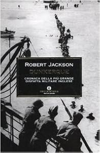 Vedi scheda su Amazon Dunkerque. Cronaca della più grande disfatta militare inglese