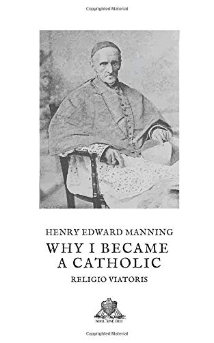 Why I Became a Catholic (Nihil Sine Deo, Band 90)