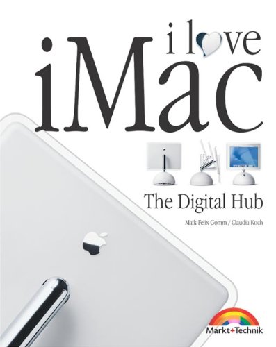 I love iMac . The Digital Hub I love iMac . The Digital Hub