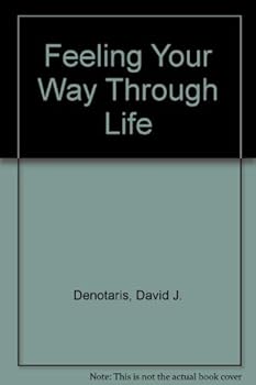 Paperback Feeling Your Way Through Life Book