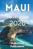 MAUI TRAVEL GUIDE 2026: 