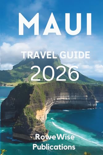 MAUI TRAVEL GUIDE 2026: 